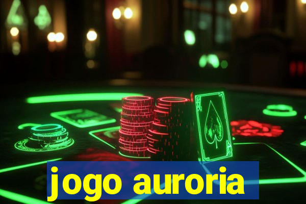 jogo auroria